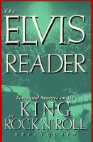 The Elvis reader : texts and sources on the king of rock 'n' roll /
