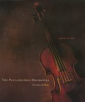 The Philadelphia Orchestra : a century of music /