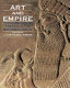 Art and empire : treasures from Assyria in the British Museum /