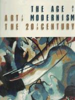 The age of modernism : art in the 20th century /