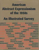American abstract expressionism of the 1950s : an illustrated survey : with artists' statements, artwork and biographies /