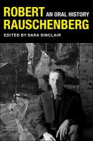 Robert Rauschenberg : an oral history /