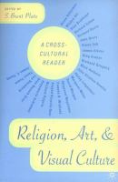 Religion, art, and visual culture : a cross-cultural reader /