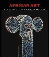 African art : a century at the Brooklyn Museum /