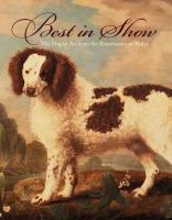 Best in show : the dog in art from the Renaissance to today /