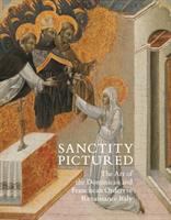 Sanctity pictured : the art of the Dominican and Franciscan orders in Renaissance Italy /