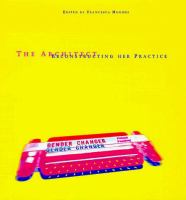 The architect : reconstructing her practice /
