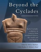 Beyond the Cyclades : early Cycladic sculpture in context from mainland Greece, the north and east Aegean /