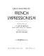Great masters of French impressionism /