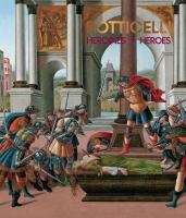 Botticelli : heroines + heroes /