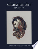 Migration art, A.D. 300-800 /