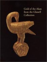 Gold of the Akan from the Glassell collection /