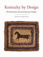 Kentucky by Design The Decorative Arts and American Culture /