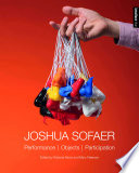 Joshua Sofaer : performance - objects - participation /