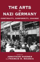 The arts in Nazi Germany : continuity, conformity, change /
