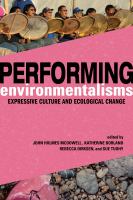 Performing Environmentalisms Expressive Culture and Ecological Change /