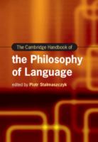 The Cambridge handbook of the philosophy of language /