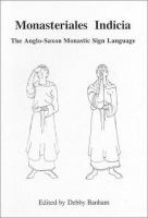 Monasteriales indicia : the Anglo-Saxon monastic sign language /