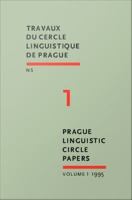 Travaux du cercle linguistique de Prague n.s. = Prague Linguistic Circle papers. Volume 1 /