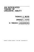 An Integrated theory of linguistic ability /