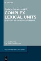 Complex Lexical Units : Compounds and Multi-Word Expressions /