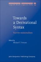 Towards a derivational syntax : survive-minimalism /