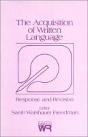 The Acquisition of written language : response and revision /