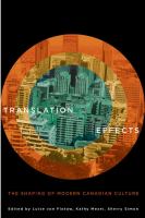 Translation effects : the shaping of modern Canadian culture /