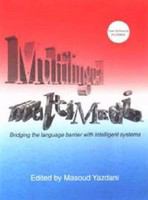 Multilingual multimedia : bridging the language barrier with intelligent systems /