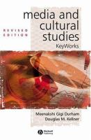 Media and cultural studies : keyworks /