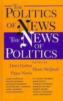 The politics of news : the news of politics /