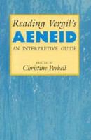 Reading Vergil's Aeneid an interpretive guide /