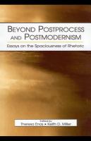 Beyond postprocess and postmodernism : essays on the spaciousness of rhetoric /