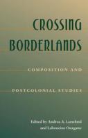 Crossing Borderlands Composition and Post-Colonial Studies /