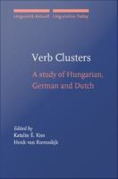 Verb clusters : a study of Hungarian, German and Dutch /