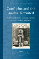 Confucius and the Analects revisited : new perspectives on composition, dating, and authorship /