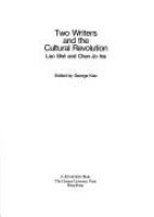 Two writers and the cultural revolution : Lao She and Chen Jo-hsi /