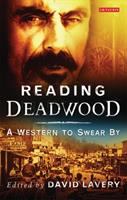 Reading Deadwood : a western to swear by /