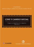 Cine y cambio social : imágenes sociopolíticas de la Argentina 2002-2012 /