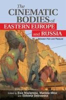 The cinematic bodies of Eastern Europe and Russia : between pain and pleasure /
