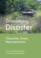 Dramatising Disaster : Character, Event, Representation /