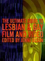 The ultimate guide to lesbian & gay film and video /