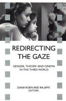 Redirecting the gaze gender, theory, and cinema in the Third World /