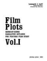 Film plots : scene-by-scene narrative outlines for feature film study /