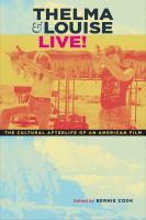 Thelma & Louise live! : the cultural afterlife of an American film /