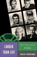 Larger than life : movie stars of the 1950s /