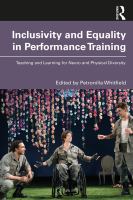 Inclusivity and equality in performance training : teaching and learning for neuro and physical diversity /
