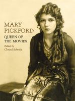 Mary Pickford : queen of the movies /