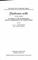 Playhouse wills, 1558-1642 : an edition of wills by Shakespeare and his contemporaries in the London theatre /