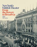 New York's Yiddish theater : from the Bowery to Broadway /